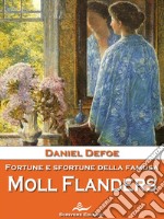 Fortune e sfortune della famosa Moll Flanders. E-book. Formato EPUB ebook