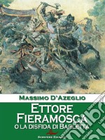 Ettore Fieramosca o La disfida di Barletta. E-book. Formato EPUB ebook