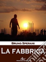 La fabbrica. E-book. Formato EPUB ebook