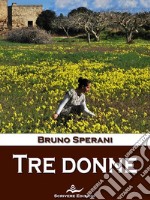 Tre donne. E-book. Formato EPUB ebook