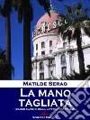 La mano tagliata. E-book. Formato EPUB ebook