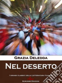 Nel deserto. E-book. Formato EPUB ebook di Grazia Deledda