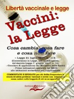 Vaccini: la LeggeCosa cambia, cosa fare e cosa non fare. E-book. Formato EPUB ebook