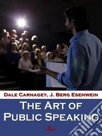 The Art of Public Speaking. E-book. Formato EPUB ebook