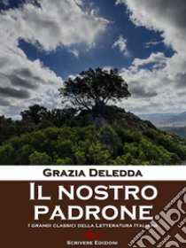 Il nostro padrone. E-book. Formato EPUB ebook di Grazia Deledda