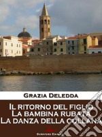 Il ritorno del figlio, La bambina rubata, La danza della collana. E-book. Formato EPUB ebook