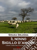 Il nonno – Sigillo d’amoreRacconti. E-book. Formato EPUB ebook