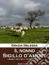 Il nonno – Sigillo d’amore: Racconti. E-book. Formato EPUB ebook