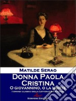 Donna Paola - Cristina - O Giovannino, o la morte. E-book. Formato Mobipocket ebook