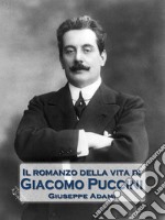 Il romanzo della vita di Giacomo Puccini. E-book. Formato Mobipocket ebook