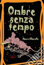 Ombre senza tempo. E-book. Formato Mobipocket ebook