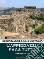 Cappiddazzu paga tuttuCommedia in tre atti. E-book. Formato EPUB ebook