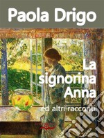 La signorina Anna ed altri racconti. E-book. Formato EPUB ebook