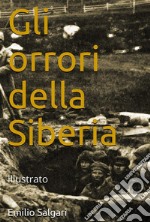 Gli orrori della Siberia. E-book. Formato EPUB ebook