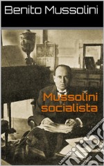 Mussolini socialista. E-book. Formato Mobipocket