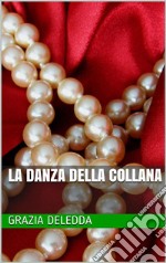 La danza della collana. E-book. Formato EPUB ebook