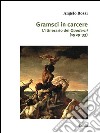 Gramsci in carcere. L'itinerario dei Quaderni. E-book. Formato EPUB ebook