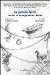 Le parole felici: esercizi di immaginazione a Nisida. E-book. Formato EPUB ebook di Aa.Vv.