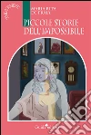 Piccole storie dell'impossibile. E-book. Formato EPUB ebook di De Fraia Maria Rita