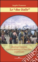 Le due Italie: Liberalismo e socialismo. La questione meridionale da Croce e Gramsci ai giorni nostri. E-book. Formato EPUB ebook