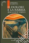 Il dolore e la rabbia: Racconti brevi. E-book. Formato PDF ebook di Vincenzo Acquaviva