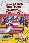 Una panca per due omicidi perfetti. E-book. Formato PDF ebook di Calvi Eleonora