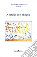 A scuola con allegria. E-book. Formato PDF ebook