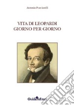 Vita di Leopardi giorno per giorno. E-book. Formato EPUB ebook