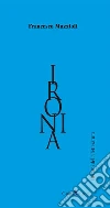 Ironia: «La valigia invisibile». Libro 30. E-book. Formato EPUB ebook di Muzzioli Francesco