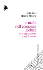 Le mafie nell'economia globale: Fra la legge dello Stato e le leggi di mercato. E-book. Formato EPUB ebook