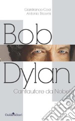 Bob DylanCantautore da Nobel. E-book. Formato Mobipocket