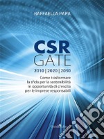 CRSGATECome trasformare la sfida per la sostenibilità in opportunità di crescita per le imprese responsabili. E-book. Formato Mobipocket