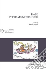 Fiabe per bambini terrestri. E-book. Formato Mobipocket ebook