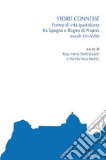 Storie connesseForme di vita quotidiana fra Spagna e Regno di Napoli (secoli XVI-XVIII). E-book. Formato Mobipocket ebook