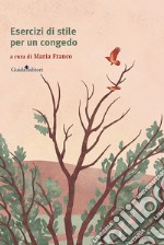 Esercizi di stile per un congedo. E-book. Formato EPUB