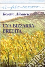 Una bizzarra eredità. E-book. Formato EPUB ebook