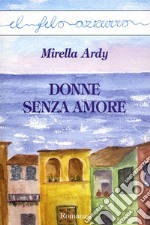 Donne senza amore. E-book. Formato Mobipocket ebook