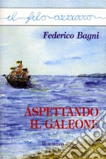 Aspettando il galeone. E-book. Formato Mobipocket ebook