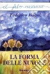La forma delle nuvole. E-book. Formato Mobipocket ebook di Federico Bagni