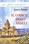 Il codice degli angeli. E-book. Formato Mobipocket ebook di Laura Penati