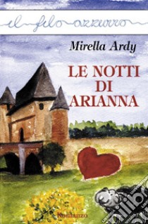 Le notti di Arianna. E-book. Formato Mobipocket ebook di Mirella Ardy