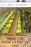 Prima che finisca l'estate. E-book. Formato Mobipocket ebook di Rosetta Albanese