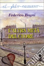 L&apos;altra metà del cuore. E-book. Formato EPUB