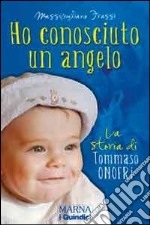 Ho conosciuto un angelo. La storia di Tommaso Onofri. E-book. Formato EPUB ebook