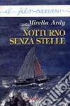 Notturno senza stelle. E-book. Formato EPUB ebook di Mirella Ardy