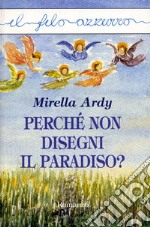 Perché non disegni il paradiso?. E-book. Formato EPUB ebook