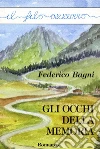 Gli occhi della memoria. E-book. Formato EPUB ebook di Federico Bagni