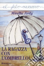 La ragazza con l&apos;ombrello. E-book. Formato EPUB ebook