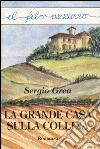 La grande casa sulla collina. E-book. Formato EPUB ebook di Sergio Grea