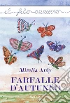 Farfalle d'autunno. E-book. Formato Mobipocket ebook di Mirella Ardy